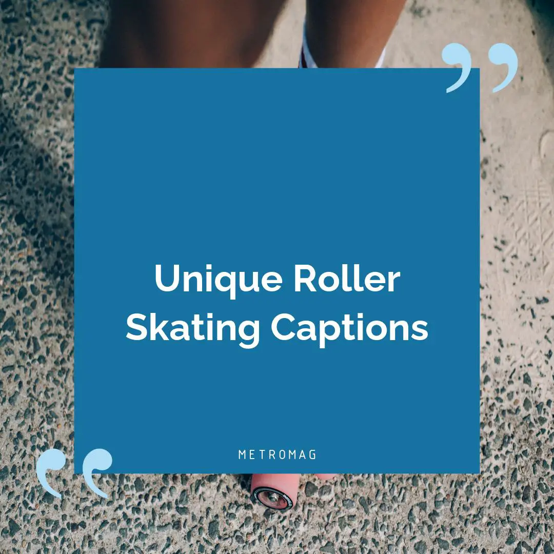 Unique Roller Skating Captions
