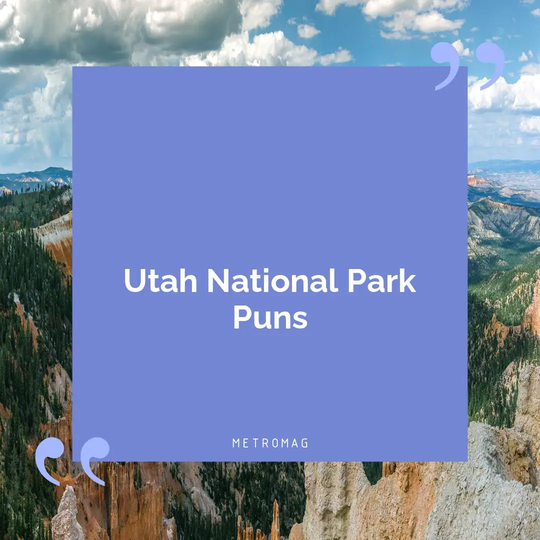 Utah National Park Puns