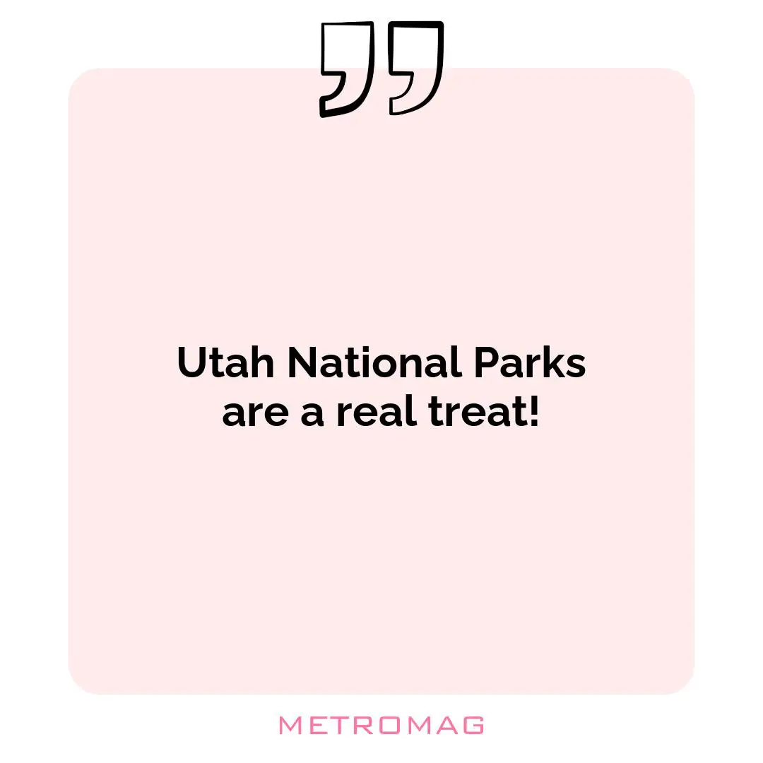 Utah National Parks are a real treat!