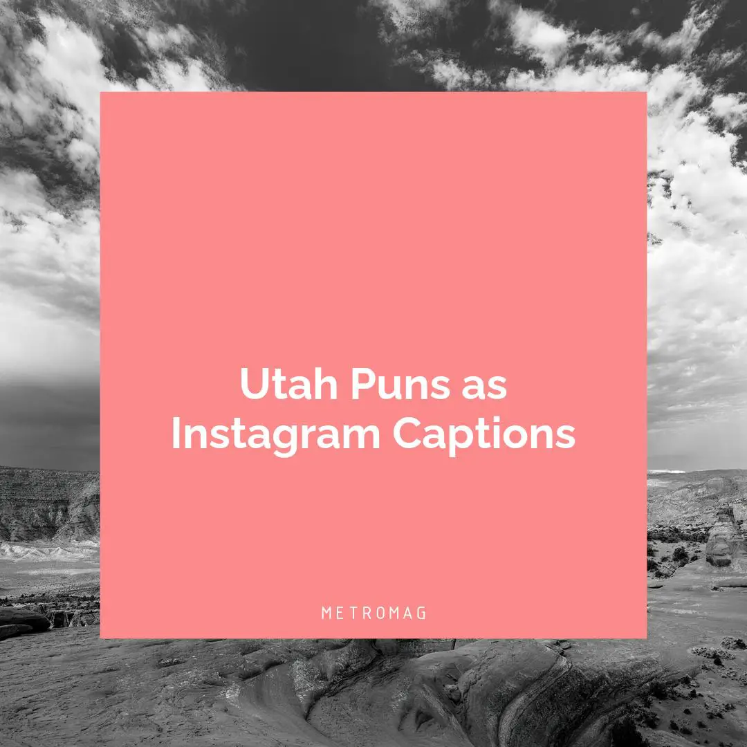 Utah Puns as Instagram Captions