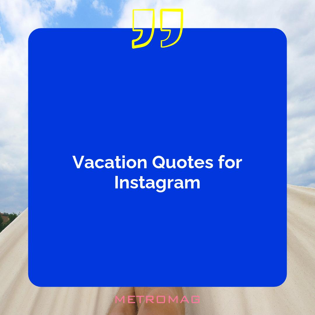 Vacation Quotes for Instagram