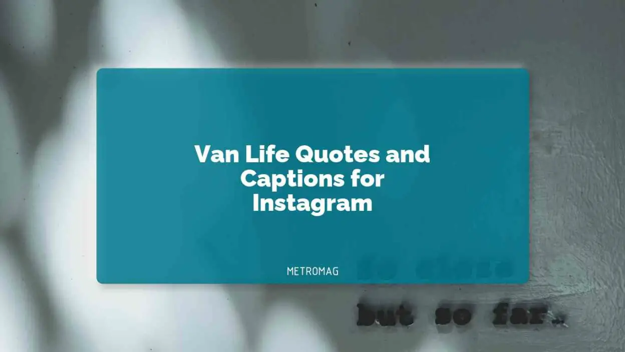 Van Life Quotes and Captions for Instagram