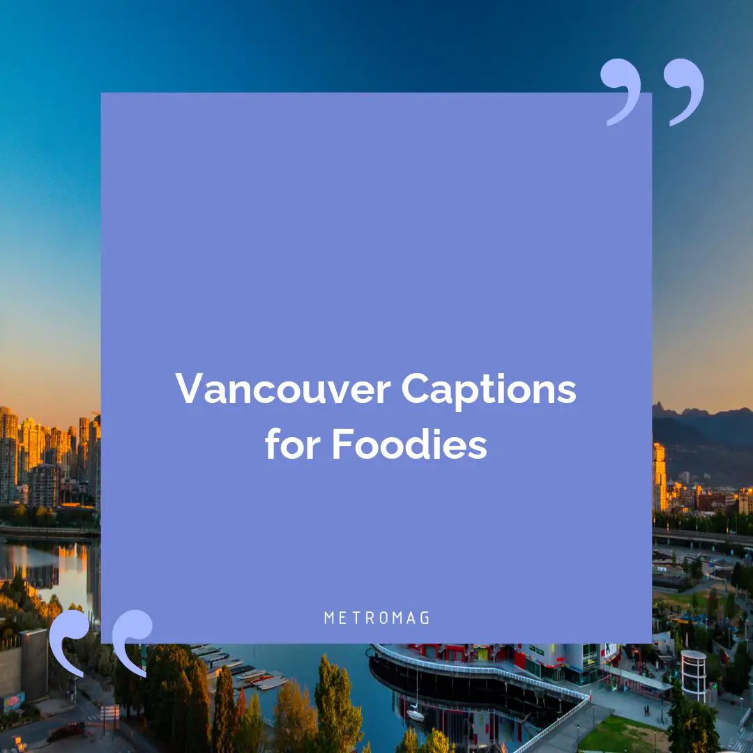 Vancouver Captions for Foodies