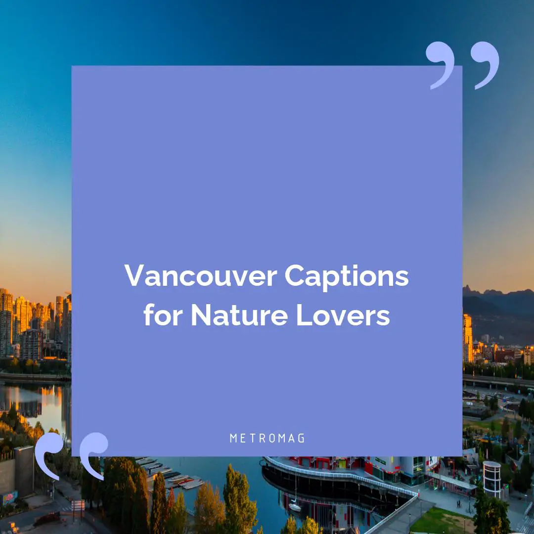 Vancouver Captions for Nature Lovers