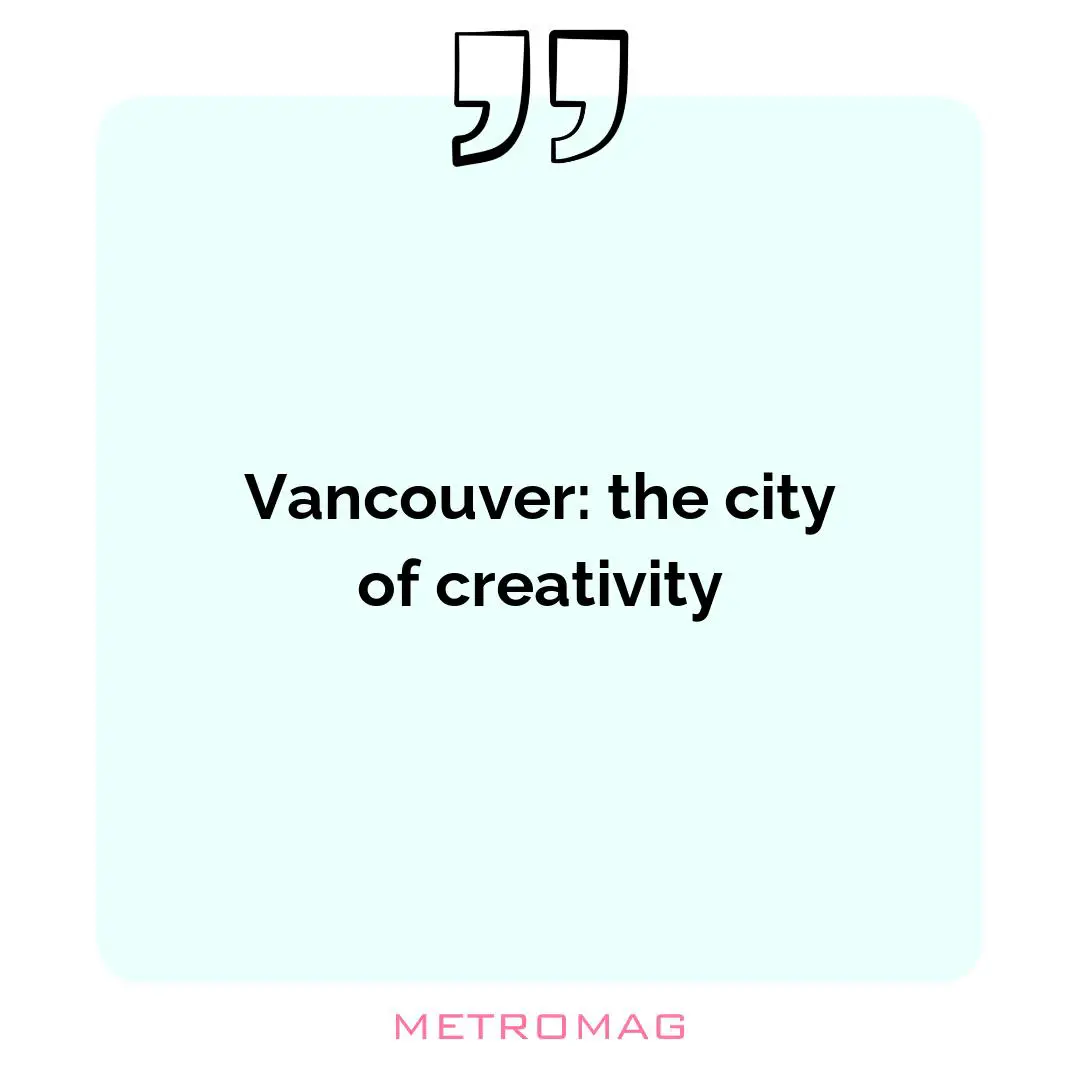 Vancouver: the city of creativity