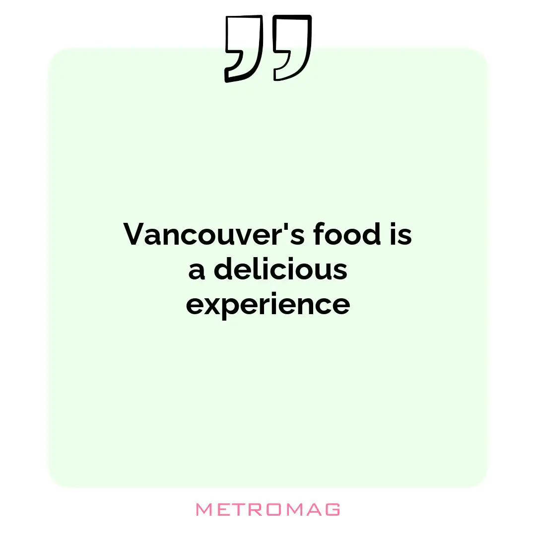 Vancouver's food is a delicious experience