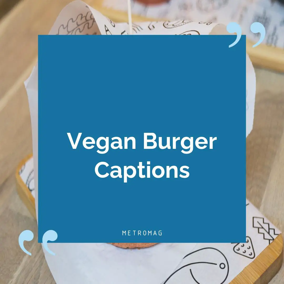 Vegan Burger Captions