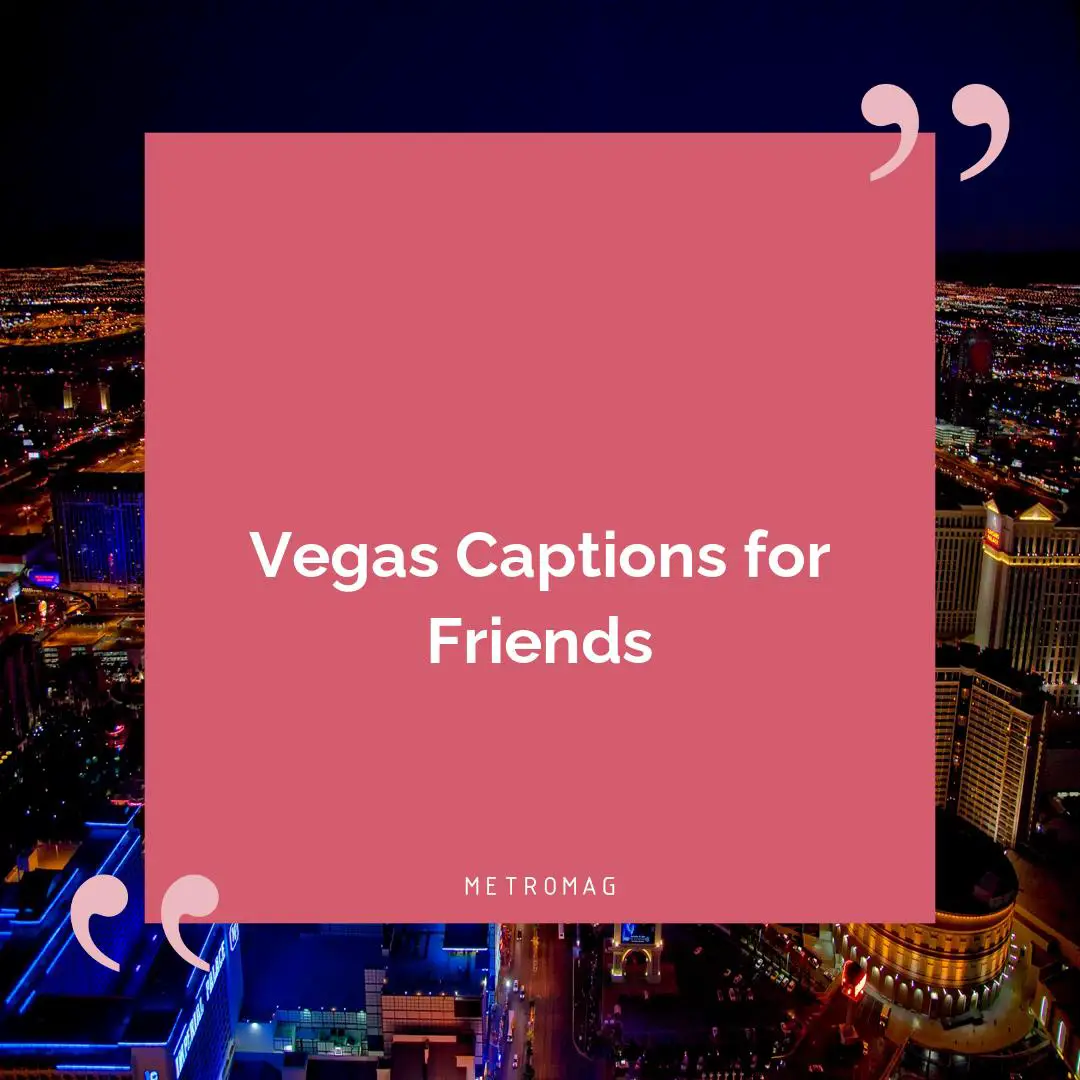 Vegas Captions for Friends