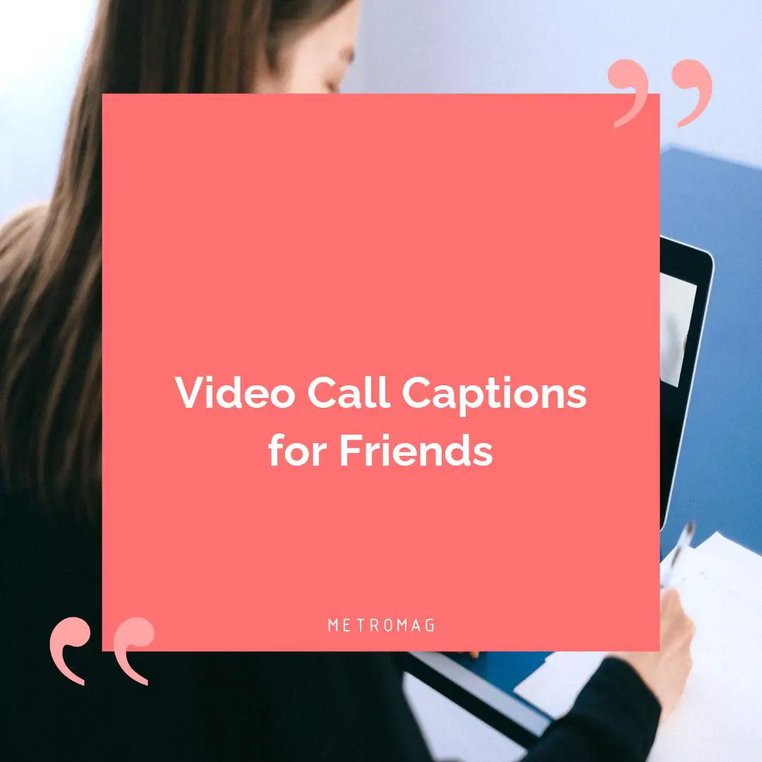 Video Call Captions for Friends