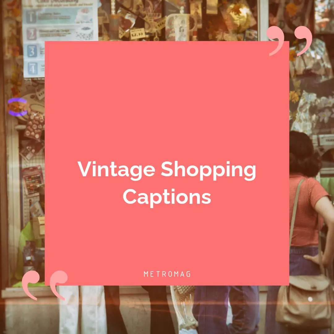 Vintage Shopping Captions