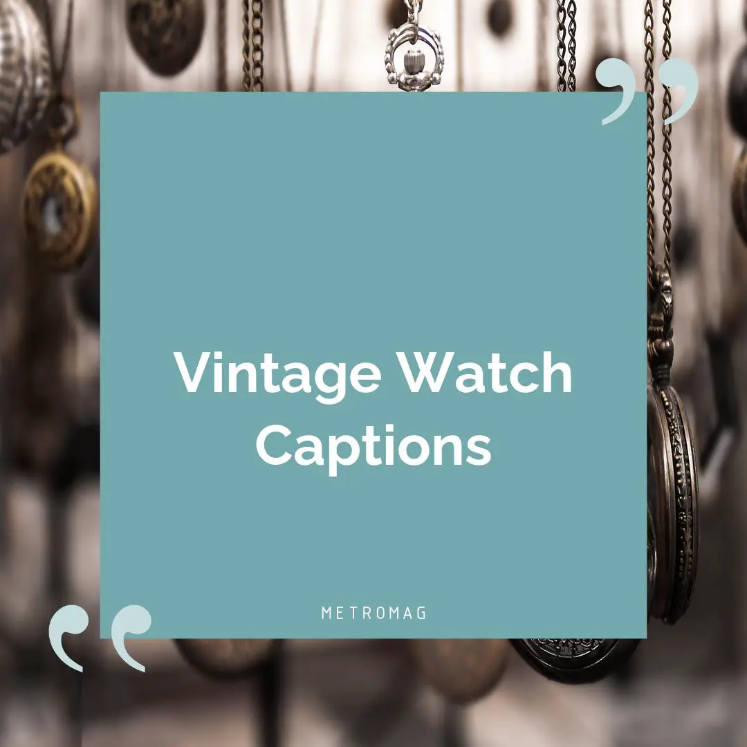 Vintage Watch Captions