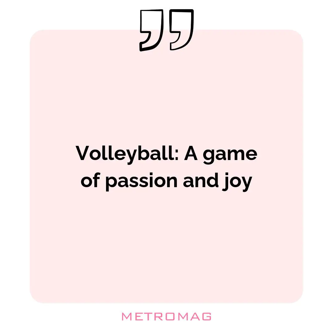 Volleyball: A game of passion and joy