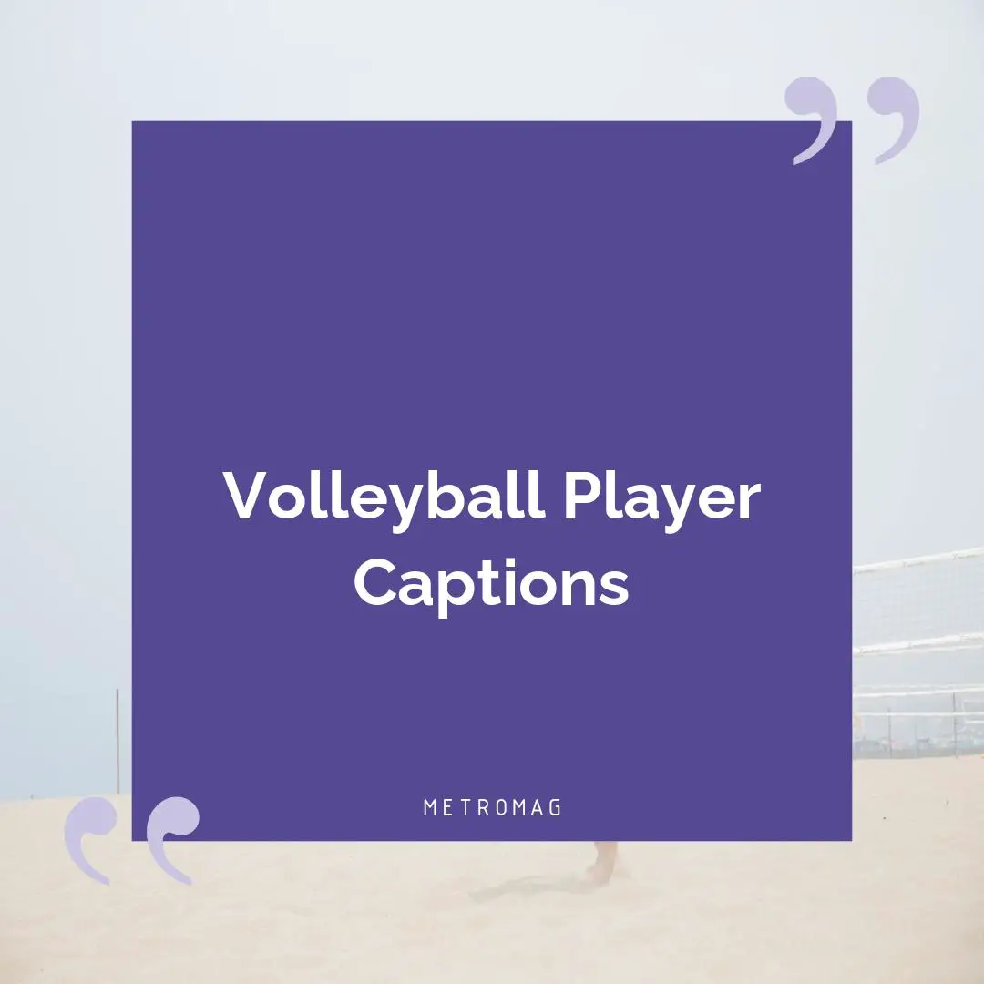 Volleyball Player Captions