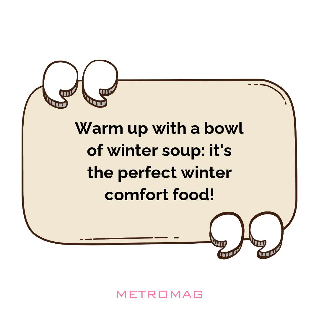 Warm up with a bowl of winter soup: it's the perfect winter comfort food!
