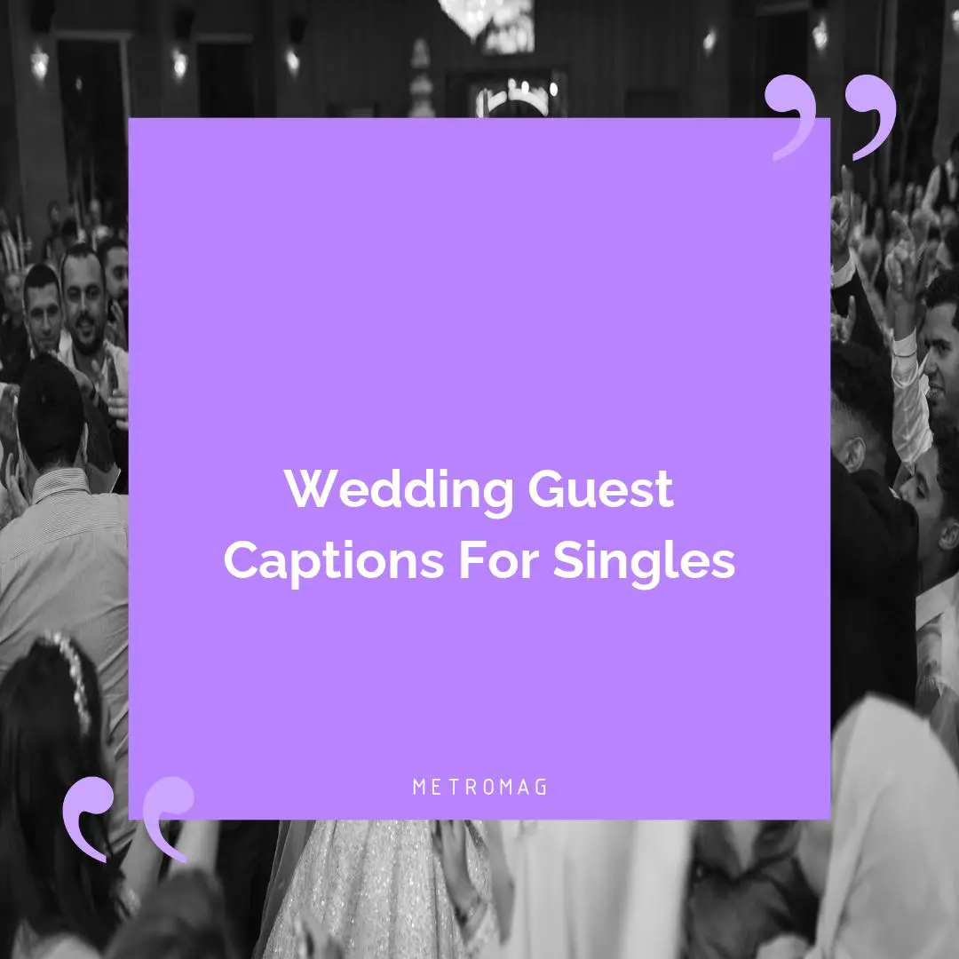 Wedding Guest Captions For Singles