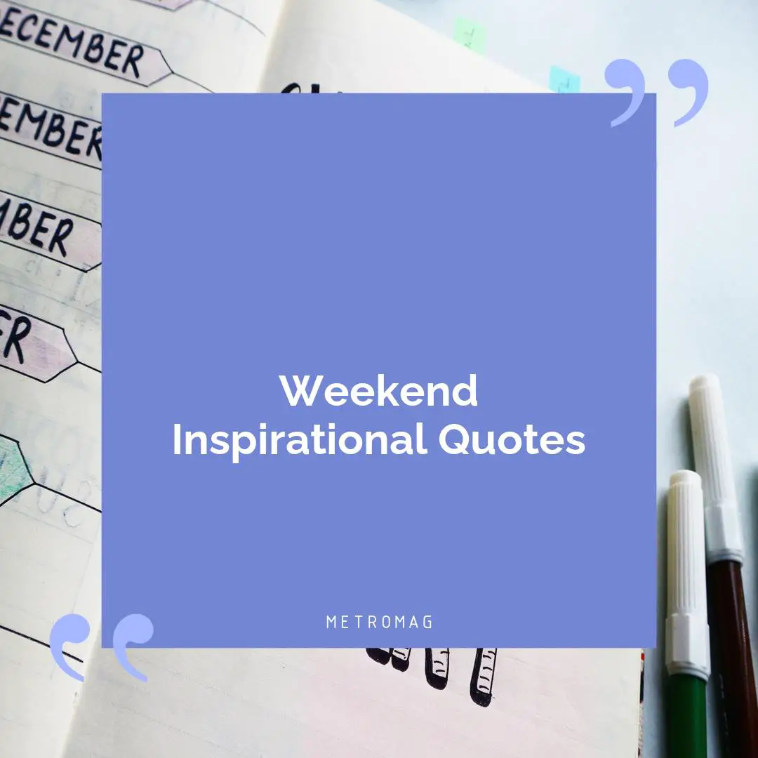 Weekend Inspirational Quotes