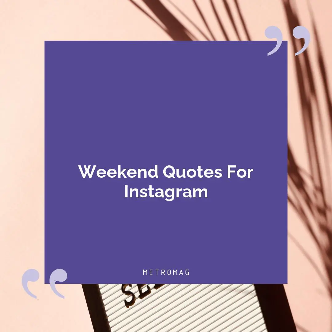 Weekend Quotes For Instagram