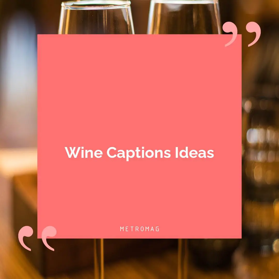 Wine Captions Ideas