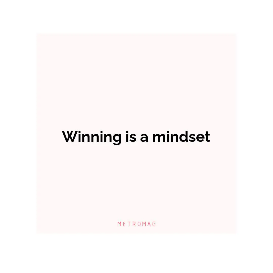 Winning is a mindset
