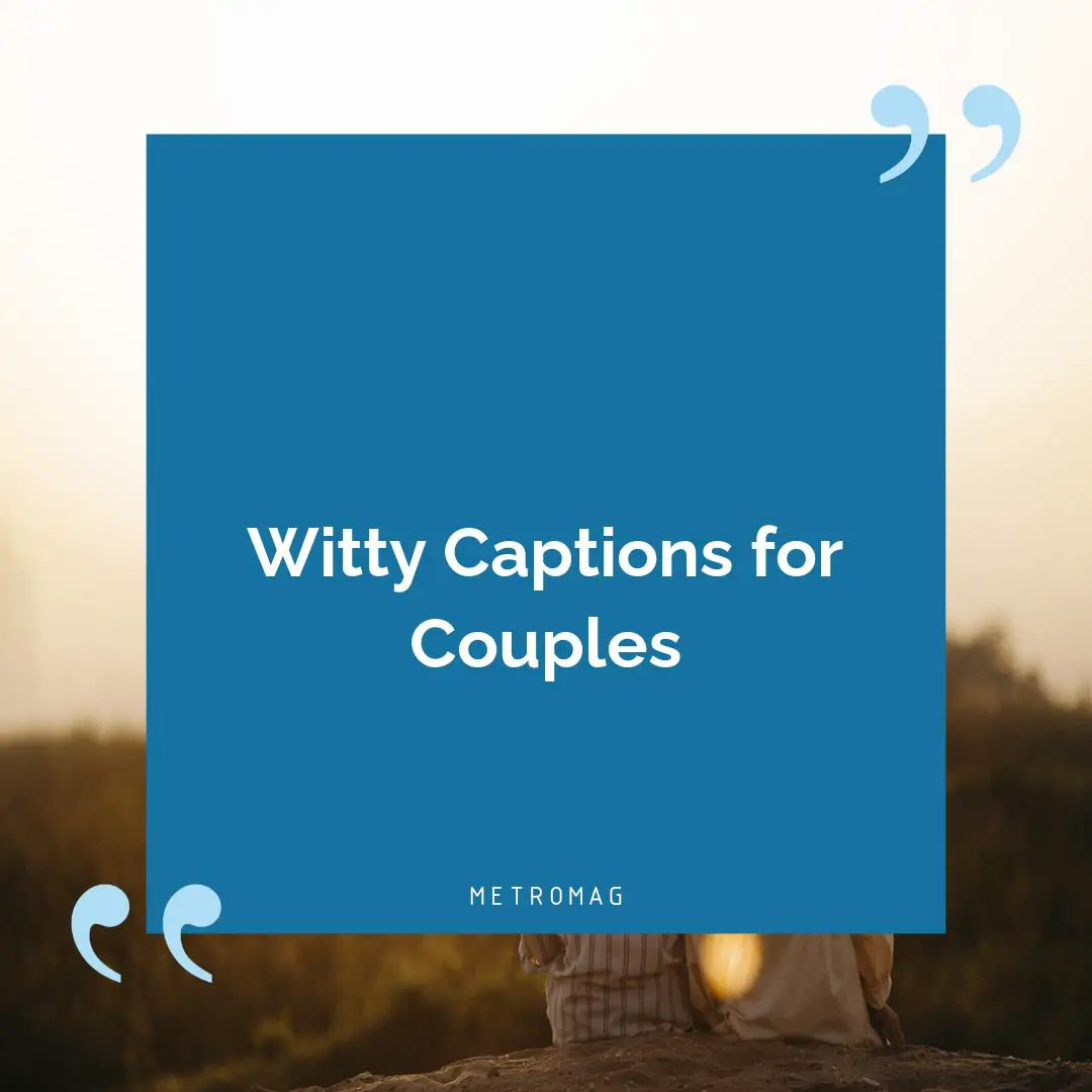 Witty Captions for Couples