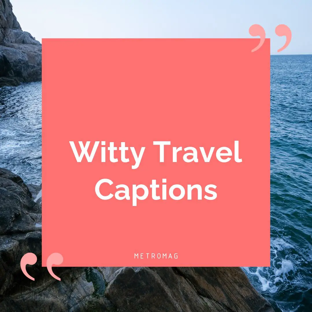 Witty Travel Captions