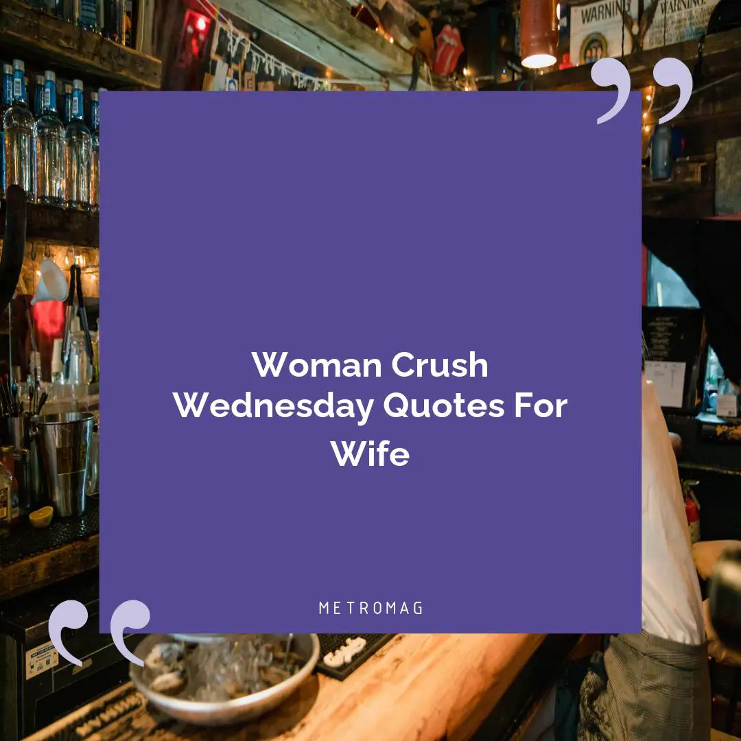 Woman Crush Wednesday Quotes For Wife