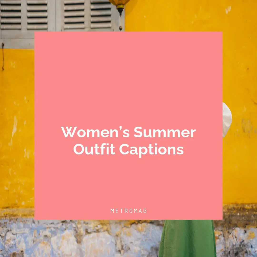 Women’s Summer Outfit Captions