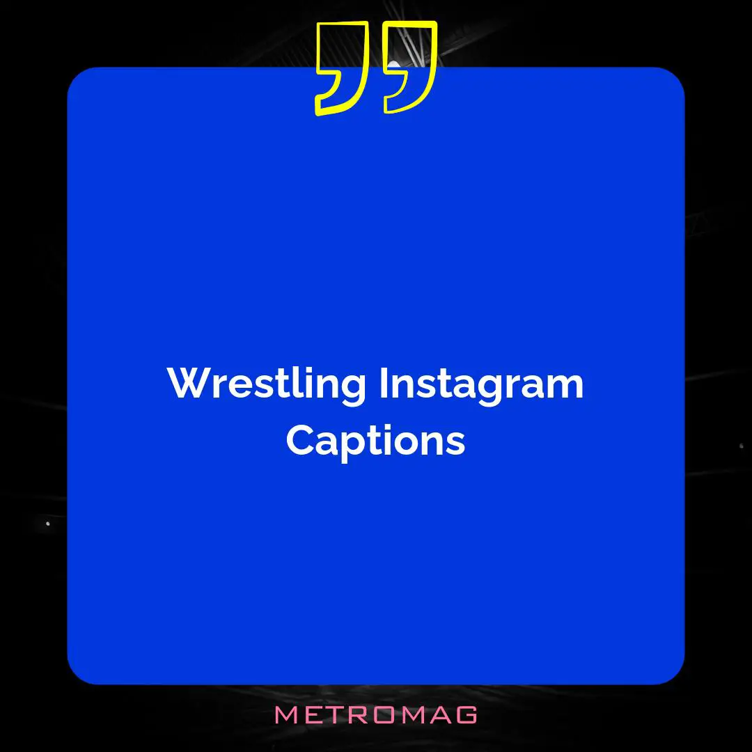 Wrestling Instagram Captions