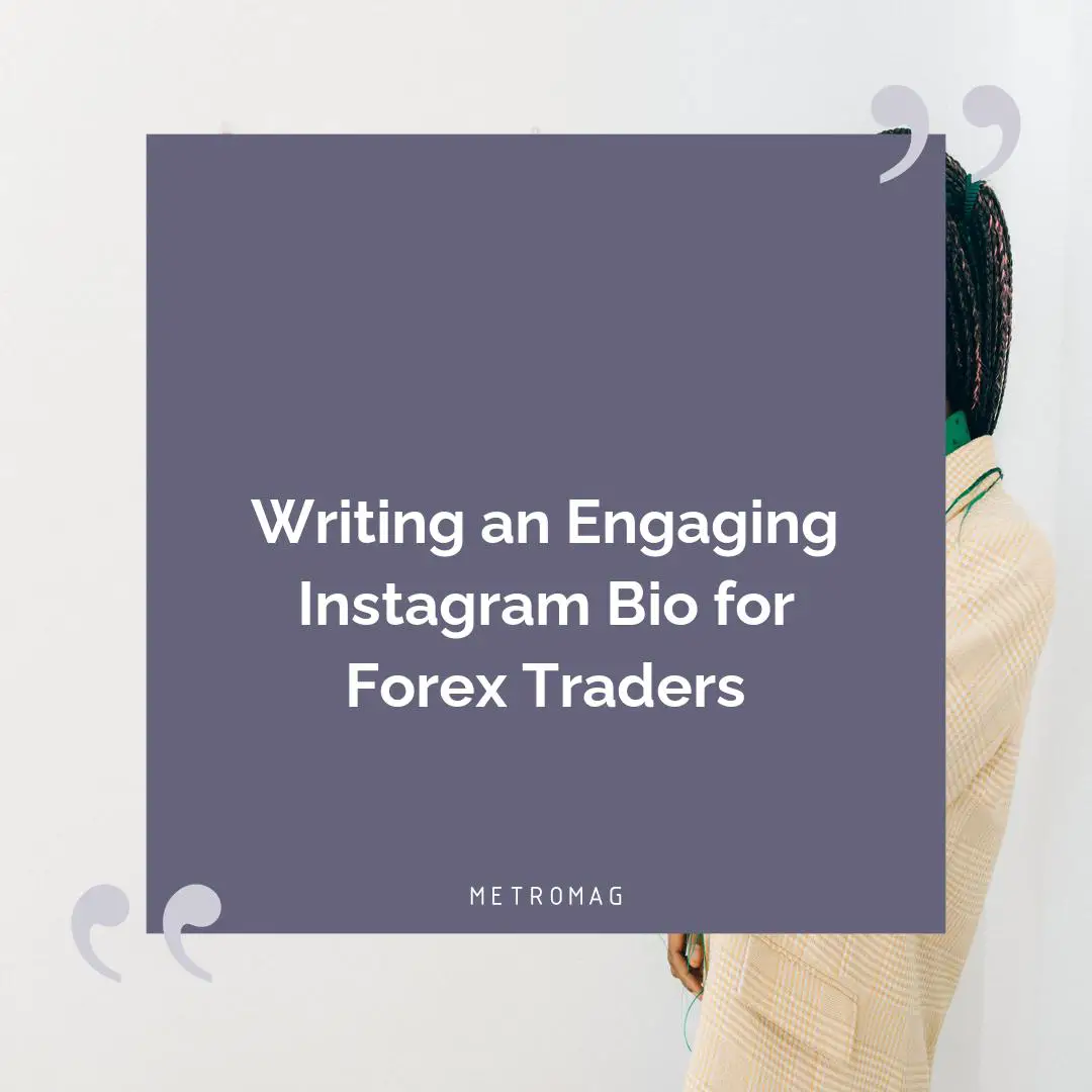Writing an Engaging Instagram Bio for Forex Traders