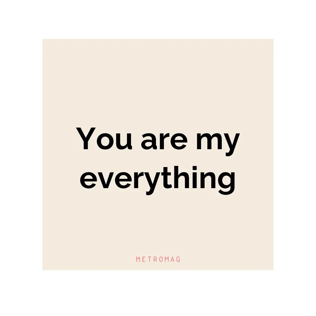 You are my everything