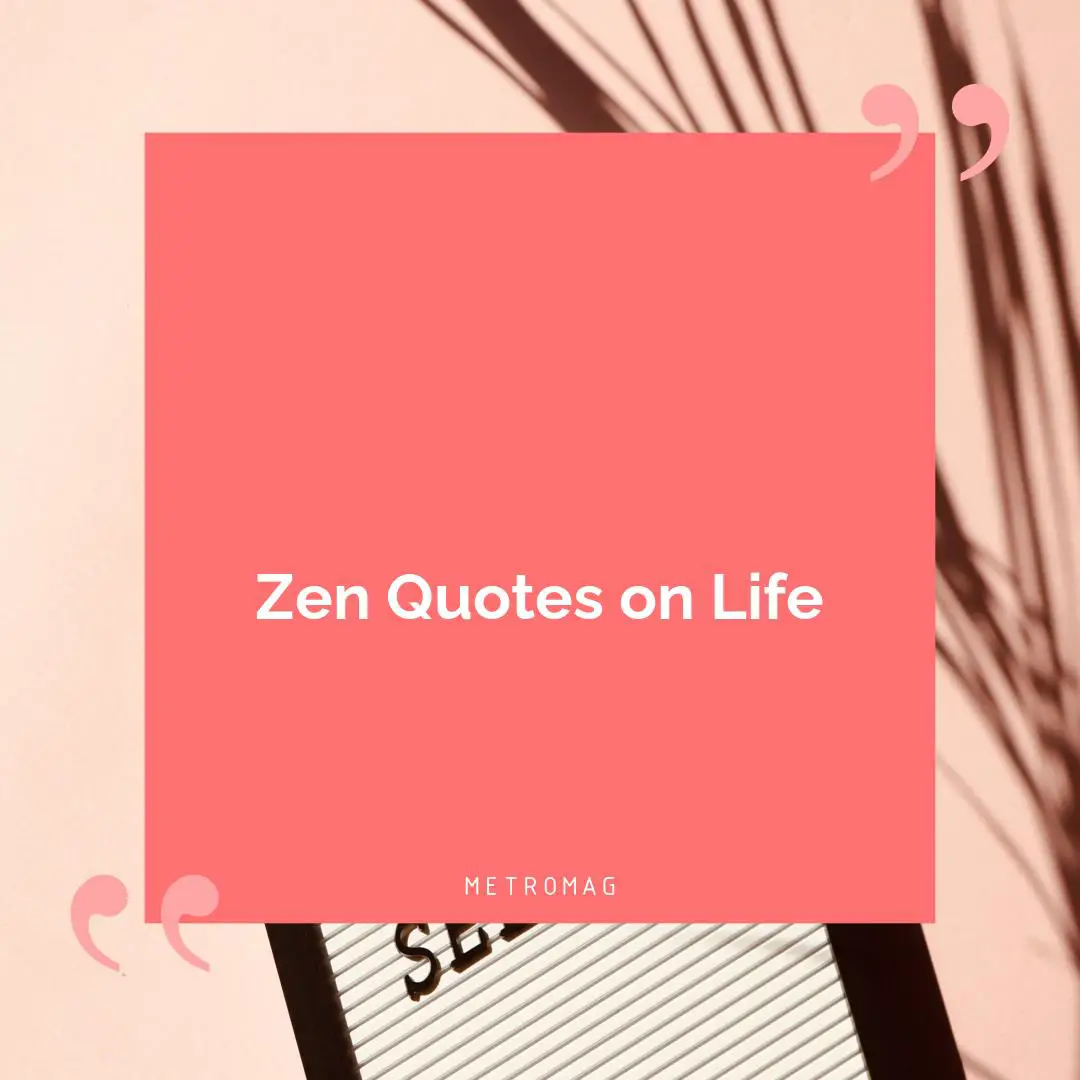 Zen Quotes on Life