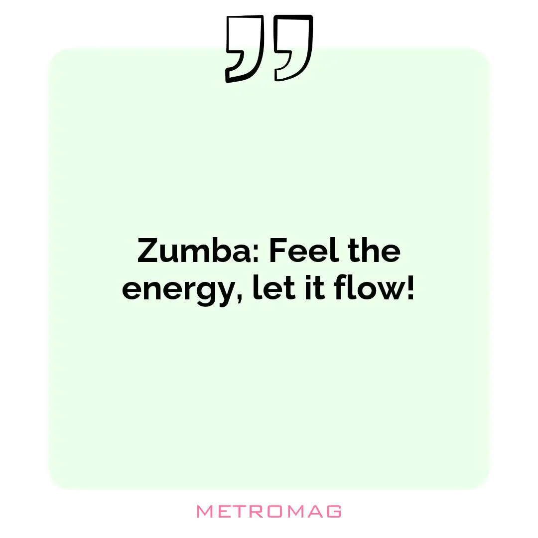Zumba: Feel the energy, let it flow!