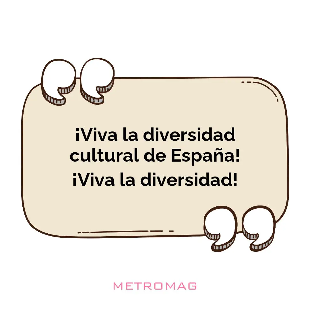 ¡Viva la diversidad cultural de España! ¡Viva la diversidad!