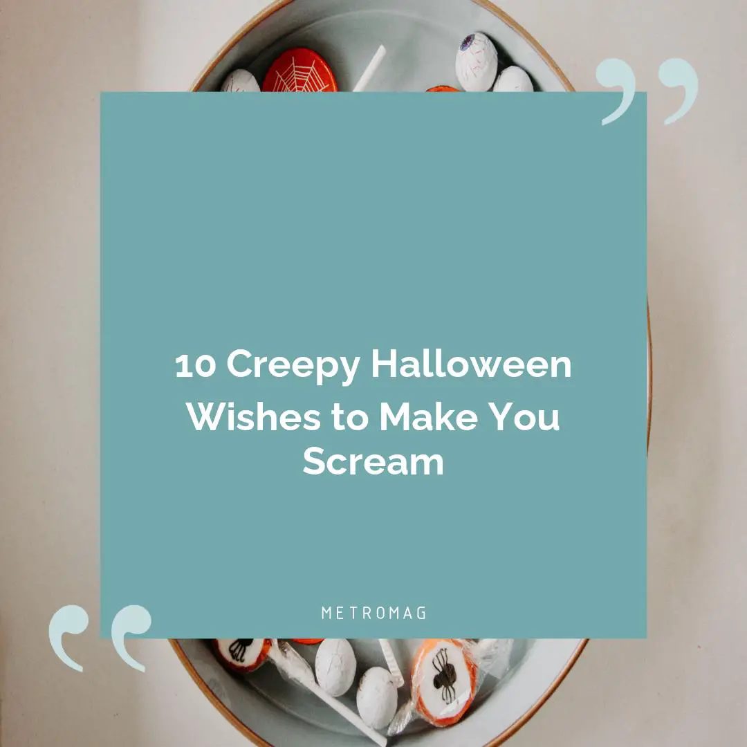 10 Creepy Halloween Wishes to Make You Scream