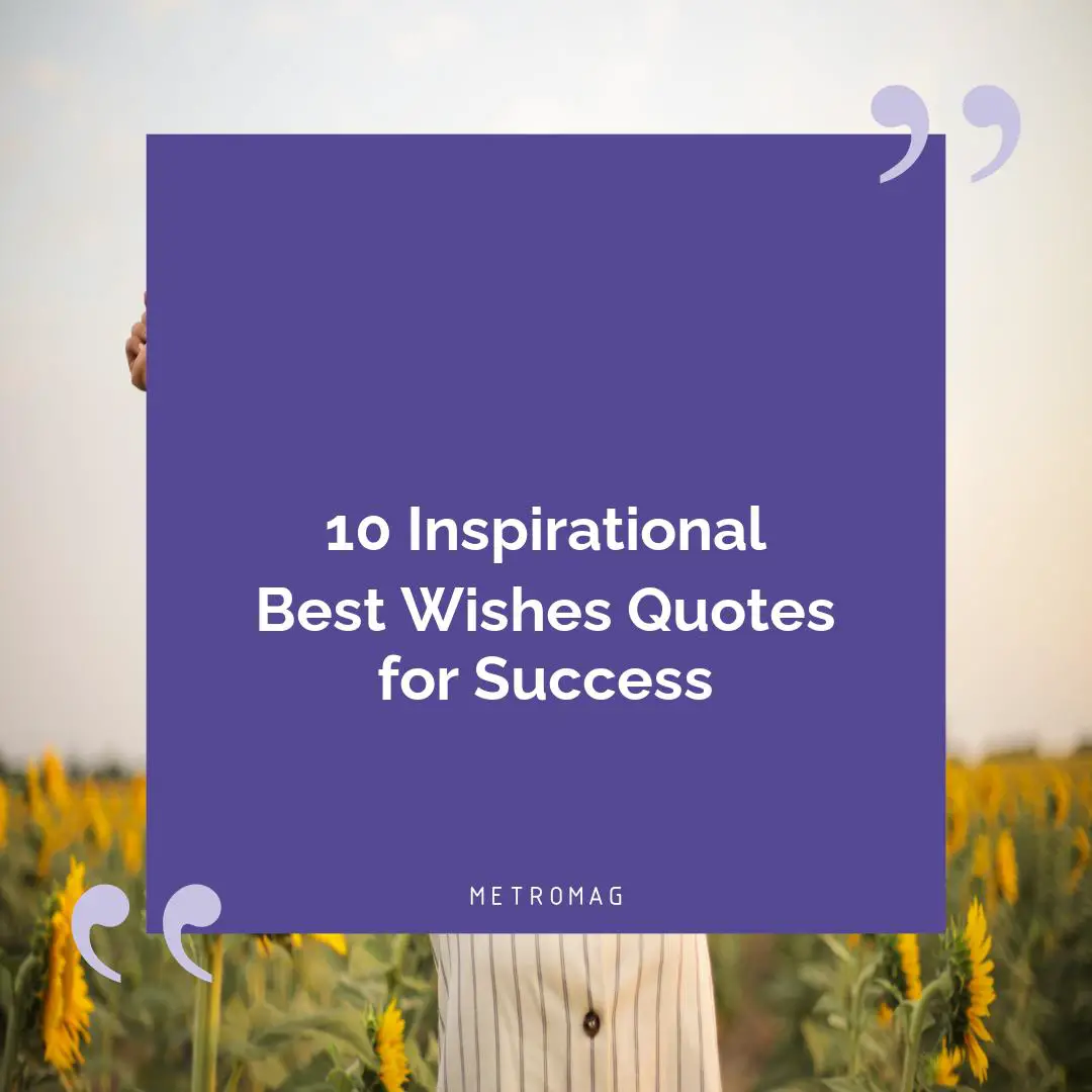 10 Inspirational Best Wishes Quotes for Success