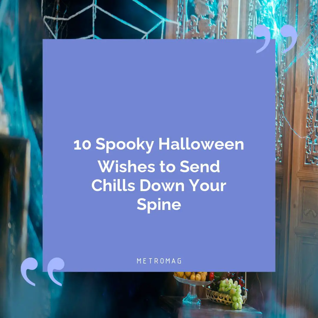 10 Spooky Halloween Wishes to Send Chills Down Your Spine