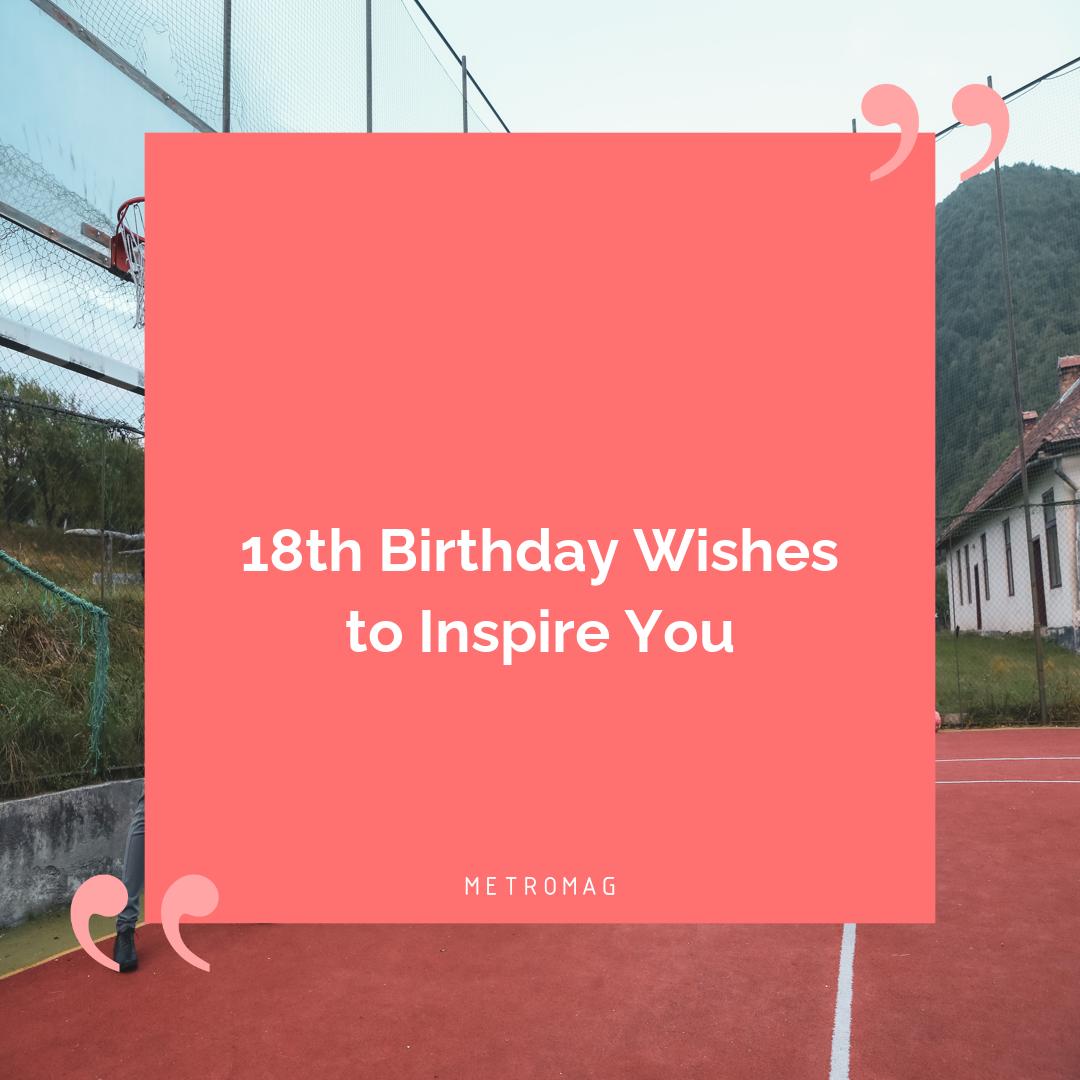 18th Birthday Wishes to Inspire You