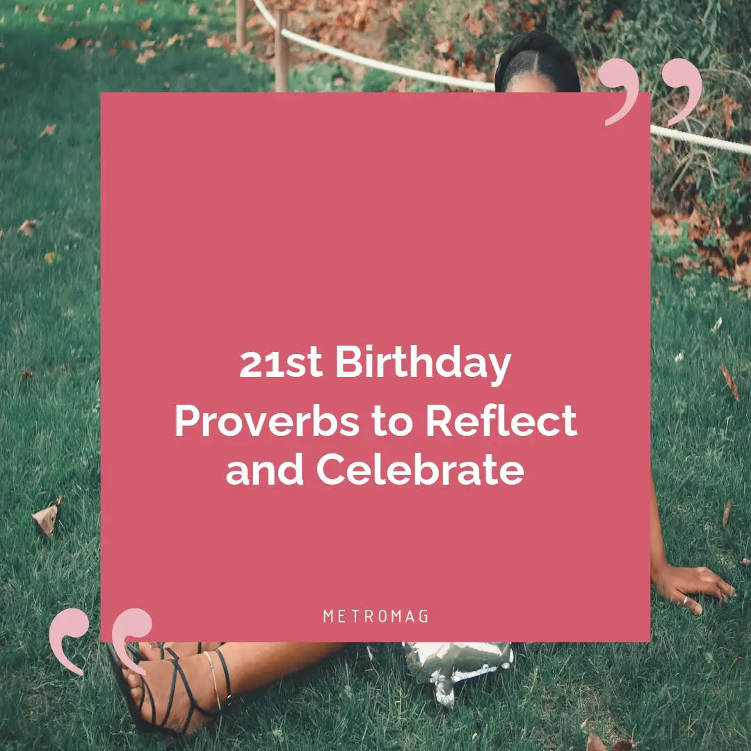 21st Birthday Proverbs to Reflect and Celebrate