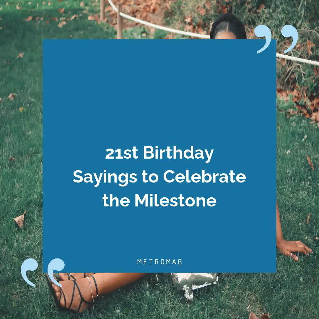 21st Birthday Sayings to Celebrate the Milestone