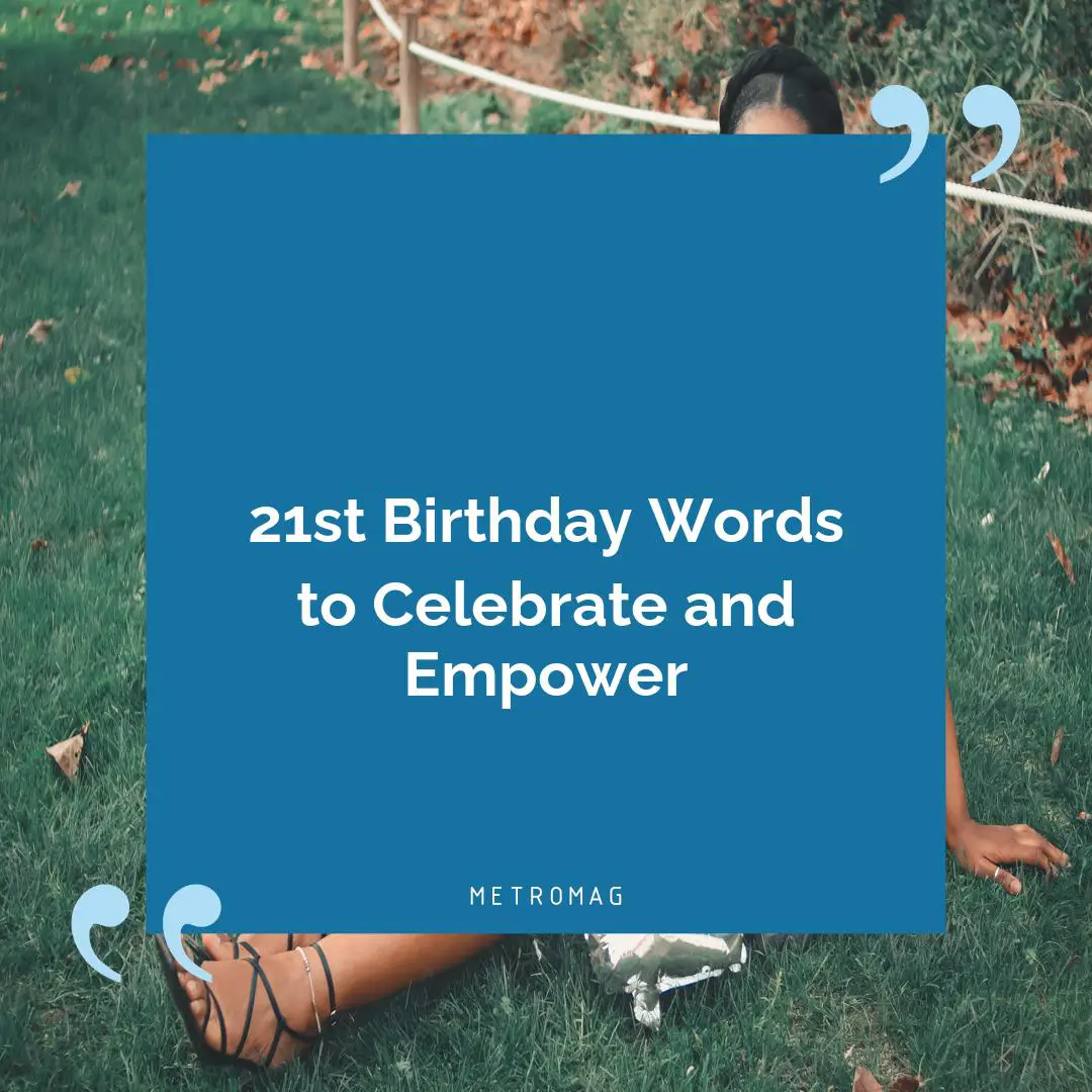 21st Birthday Words to Celebrate and Empower