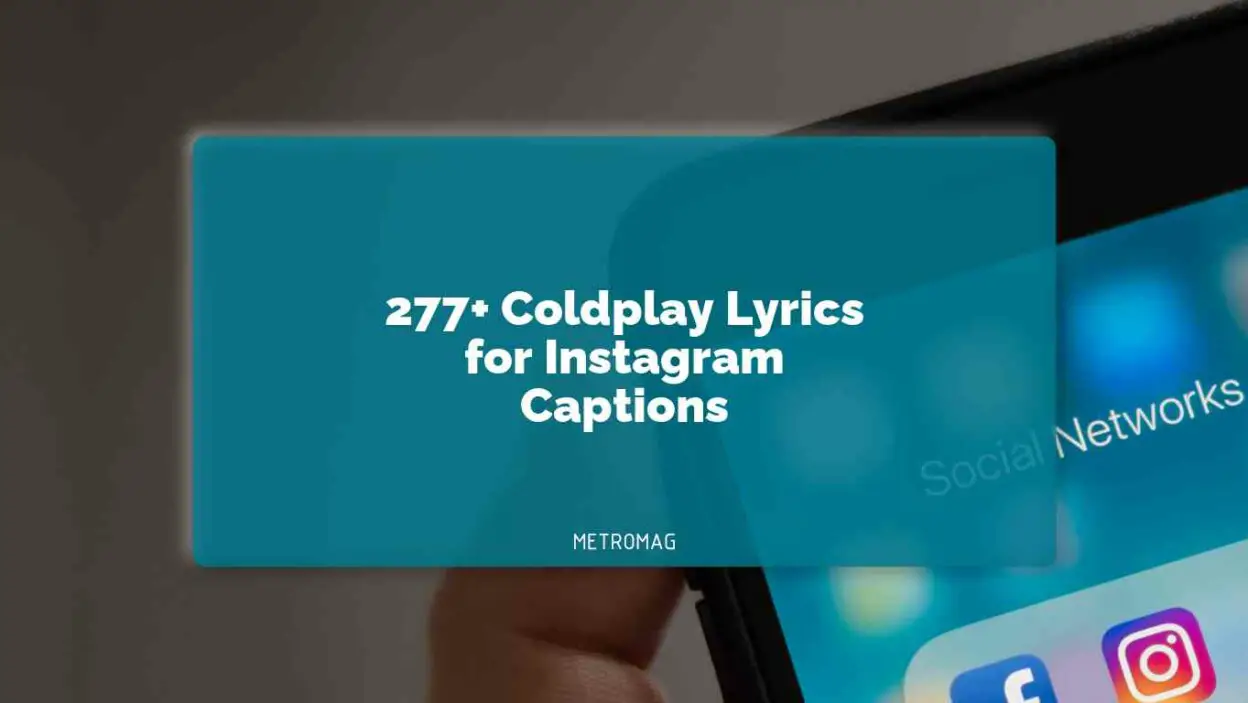 277+ Coldplay Lyrics for Instagram Captions
