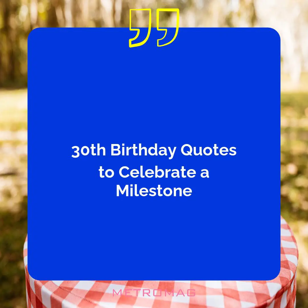 30th Birthday Quotes to Celebrate a Milestone
