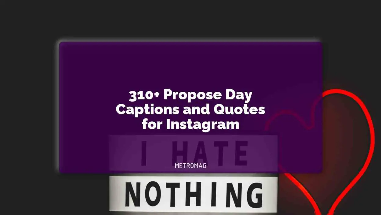 310+ Propose Day Captions and Quotes for Instagram