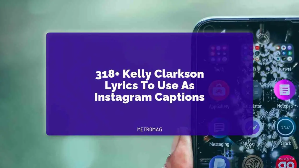 318+ Kelly Clarkson Lyrics To Use As Instagram Captions