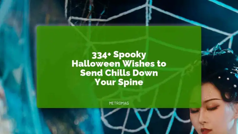 334+ Spooky Halloween Wishes to Send Chills Down Your Spine