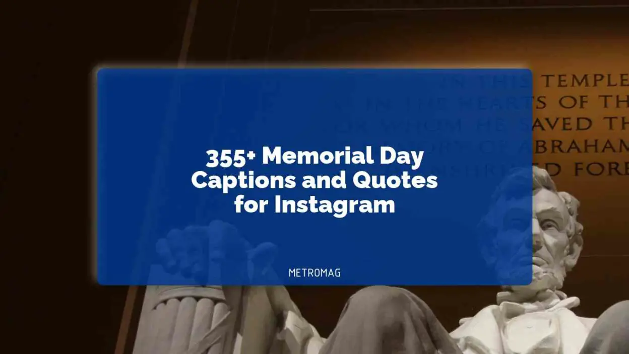 355+ Memorial Day Captions and Quotes for Instagram