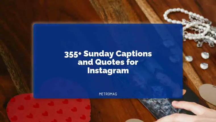 355+ Sunday Captions and Quotes for Instagram