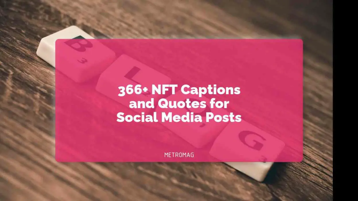 366+ NFT Captions and Quotes for Social Media Posts