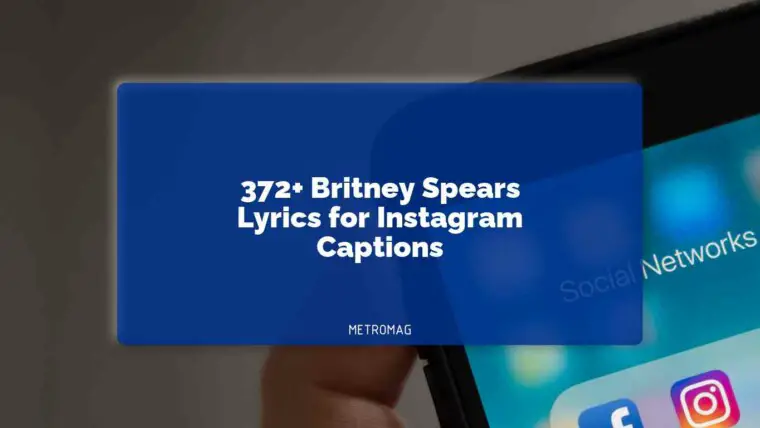 372+ Britney Spears Lyrics for Instagram Captions