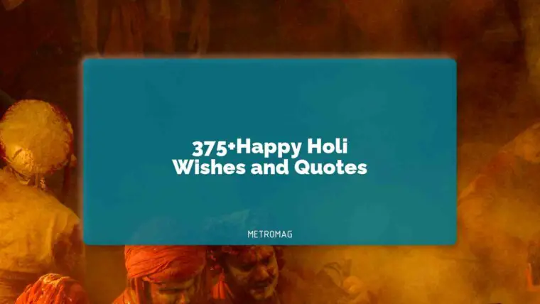 375+Happy Holi Wishes and Quotes